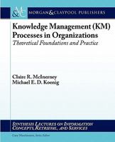 Knowledge Management (Km) Processes in Organizations: Theoretical Foundations and Practice 1598299565 Book Cover