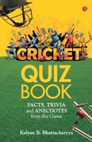 Cricket Quiz Book: Facts, Trivia and Anecdotes from the Game 8129151731 Book Cover