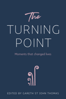 The Turning Point: Moments that Changed Lives 1922539023 Book Cover