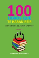 100 Libros Que Te Har�n Re�r: Gu�a esencial del humor literario. Volumen I B08LJZMJFX Book Cover