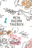 Mein Rheuma Tagebuch: Das Notizbuch bei Arthrose oder Rheuma Krankheiten um Entzündungen oder Schmerzen in den Gelenken festzuhalten (German Edition) 1676243143 Book Cover