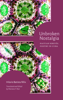 Unbroken Nostalgia: Haitian Kreyòl Poetry in Cuba (Urgent Knowledges) B0F5WBR45C Book Cover