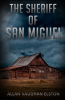 The Sheriff of San Miguel 1954840071 Book Cover