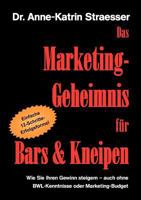 Das Marketing-Geheimnis für Bars & Kneipen: Wie Sie Ihren Gewinn steigern - auch ohne BWL-Kenntnisse oder Marketingbudget 3839152186 Book Cover