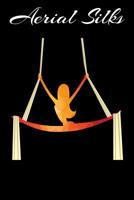Aerial Silks: Journal Training Program Notebook Gift for Aerialist 109483162X Book Cover