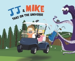 JJ & Mike Take On The Universe 1977248896 Book Cover