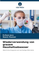 Wiederverwendung von grauem Haushaltsabwasser: Natürliches Koagulans als nachhaltige Alternative 6205906287 Book Cover