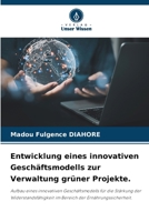 Entwicklung eines innovativen Geschäftsmodells zur Verwaltung grüner Projekte. (German Edition) 6208090415 Book Cover