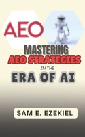 Mastering AEO Strategies in the Era of AI B0FN3PP5VR Book Cover