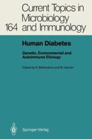 Current Topics in Microbiology and Immunology, Volume 164: Human Diabetes: Genetic, Environmental and Autoimmune Etiology 364275743X Book Cover