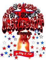 Confessions of a Serial Masturbator 0615568076 Book Cover