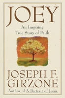Joey: An inspiring true story of faith and forgiveness 0385482620 Book Cover