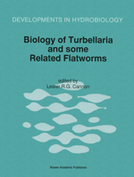 Biology of Turbellaria and Some Related Flatworms (Developments in Hydrobiology) 0792335066 Book Cover