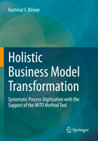 Holistic Business Model Transformation: Systematic Process Digitization with the Support of the MITO Method Tool 3658373695 Book Cover