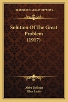 Solution of the Great Problem 0548719624 Book Cover