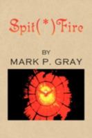 Spit(*)Fire 1436375495 Book Cover