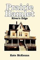 Prairie Hamlet: River's Edge 1449023290 Book Cover