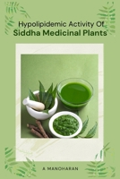 Hypolipidemic Activity Of Siddha Medicinal Plants 1805282085 Book Cover