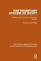 The Monetary System of Egypt (Rle Economy of Middle East): An Inquiry Into Its History and Present Working 1138810525 Book Cover