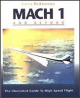 Mach 1 and Beyond: The Illustrated Guide to High-Speed Flight 0070520216 Book Cover