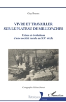 Vivre et travailler sur le plateau de Millevaches: Crises et évolutions d'une société rurale au XXe siècle (Historiques) (French Edition) 2140349407 Book Cover