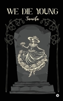 We Die Young B0GHQWVFTX Book Cover