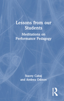 Lessons from our Students: Meditations on Performance Pedagogy 0367711583 Book Cover