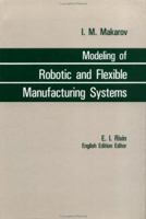 Modelling Robotic & Flexible Manufacturing Systems 0891169644 Book Cover