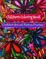 Children's Coloring Book - Confident You and Fantasy Drawings: Boost Self-Esteem and Creativity 1530305713 Book Cover