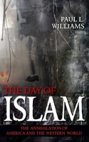 The Day of Islam: The Annihilation of America and the Western World 1591025087 Book Cover