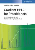Gradient HPLC for Practitioners: Rp, LC-Ms, Ion Analytics, Biochromatography, Sfc, Hilic 352734408X Book Cover