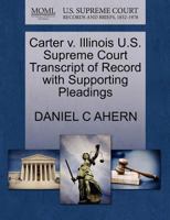 Carter v. Illinois U.S. Supreme Court Transcript of Record with Supporting Pleadings 1270496557 Book Cover