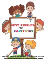 Best Riddles for Smart Kids: The Best Challenging Riddles and Brain Teasers for the Whole Family to share and will enjoy B087648KZX Book Cover