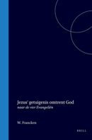 Jezus' getuigenis omtrent God: naar de vier Evangeliën (Dutch Edition) 900457882X Book Cover