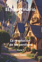El imaginario - La revolución de las perdices - Parte 1 (Spanish Edition) B0DF4134KC Book Cover