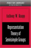 Representation Theory of Semisimple Groups: An Overview Based on Examples. (PMS-36). 0691090890 Book Cover