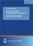 Quota for Women in Management Positions: An Analysis of the Implementation of the Womens Quota in Germany 3656354014 Book Cover