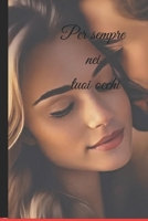 Per sempre nei tuoi occhi: Raccolta di poesie d'amore (Italian Edition) B0DXBCPQBT Book Cover