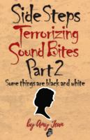 Side Steps Terrorizing Sound Bites Part 2: Some things are black and white 1734476680 Book Cover
