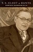 T. S. Eliot and Dante 0312021046 Book Cover