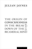 The Origin of Consciousness in the Breakdown of the Bicameral Mind 0395324408 Book Cover