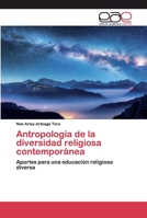 Antropología de la diversidad religiosa contemporánea: Aportes para una educación religiosa diversa 6200400377 Book Cover