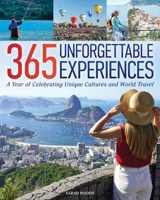 An Entire Year of Unforgettable Events: The Best Destinations and Festivals for 365 Days of the Year (Fox Chapel Publishing) Photos and Details of Travel-Worthy Events Happening Around the World 1504801474 Book Cover
