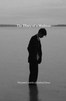 The Diary of a Madman: The poetic works of Joshua Caron B0G4X16PZ6 Book Cover