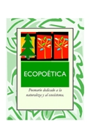 Ecopoética: Poemas a la Naturaleza 1076409067 Book Cover