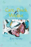 Care, Duck & Weave: A Story Written by Zoe Harvey about Being a Youth Care Worker. 1625162766 Book Cover