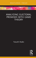 Analyzing Electoral Promises with Game Theory 0367569973 Book Cover