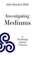 Investigating Mediums 1320398030 Book Cover