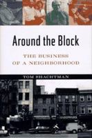 Around The Block: The Business of a Neighborhood 0151000778 Book Cover