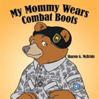 My Mommy Wears Combat Boots 1434351645 Book Cover